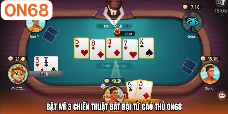 Bật mí 3 chiến thuật bất bại từ cao thủ ON68