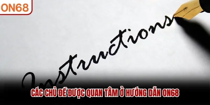 Các chủ đề được quan tâm ở hướng dẫn ON68