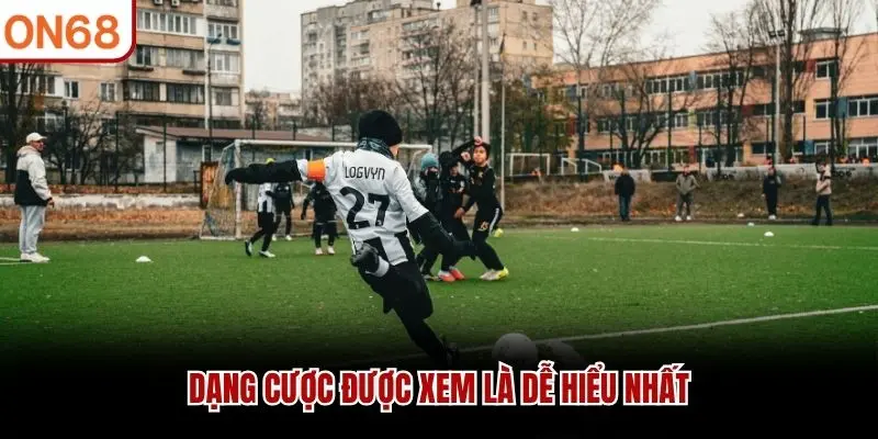 Dạng cược được xem là dễ hiểu nhất