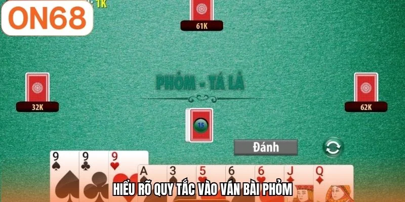 Hiểu rõ quy tắc vào ván bài Phỏm