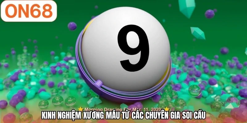 Kinh nghiệm xương máu từ các chuyên gia soi cầu
