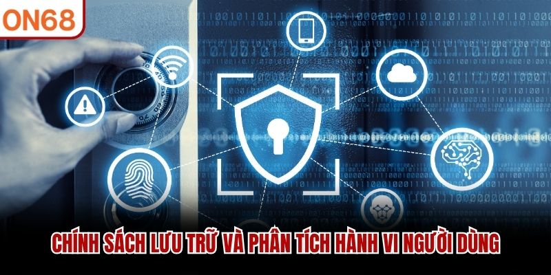Chính sách lưu trữ và phân tích hành vi người dùng