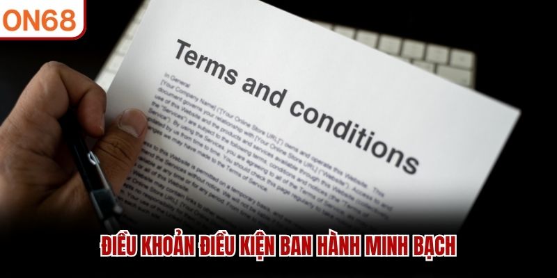 Điều khoản điều kiện ban hành minh bạch ở ON68