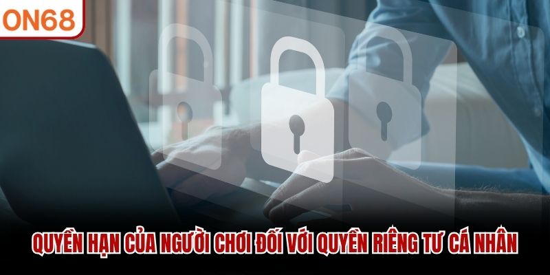 Quyền hạn của người chơi đối với quyền riêng tư cá nhân
